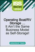 Video Pre-Order - Operating Boat/RV Storage … It Ain’t the Same Business Model as Self-Storage!